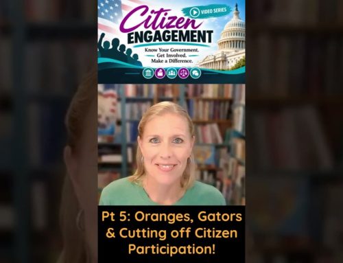 Citizen Engagement Part 5: Oranges, Gators & Cutting off Citizen Participation! S5E105
